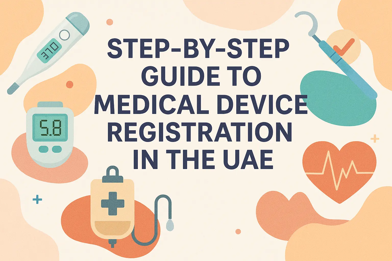 Step-by-Step Guide to Medical Device Registration in the UAE